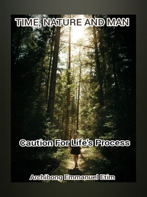 cover image of Time Nature and Man; Caution For Life's Process